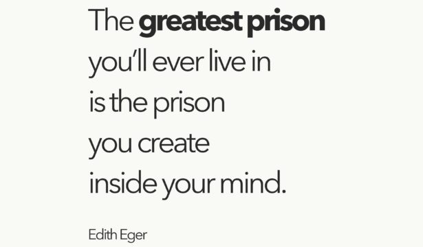 The greatest prison you live
